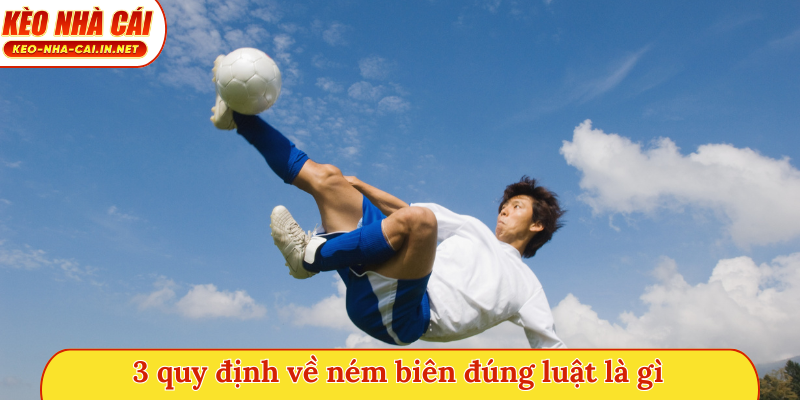 3 quy định về ném biên đúng luật là gì