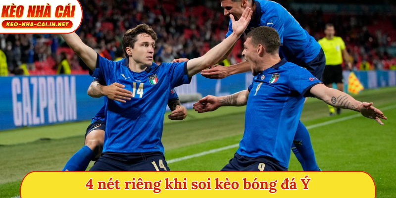 4 nét riêng khi soi kèo bóng đá Ý