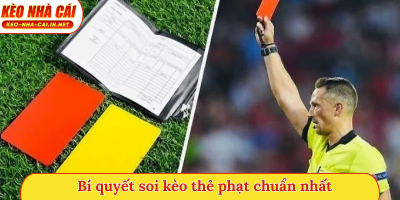 Bí quyết soi kèo thẻ phạt chuẩn nhất