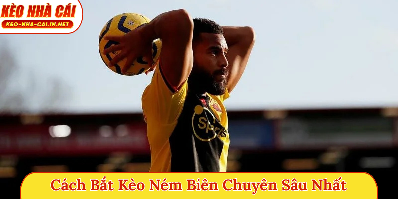 Cách bắt kèo ném biên chuyên sâu