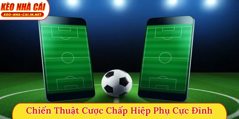 Chiến thuật cược chấp hiệp phụ