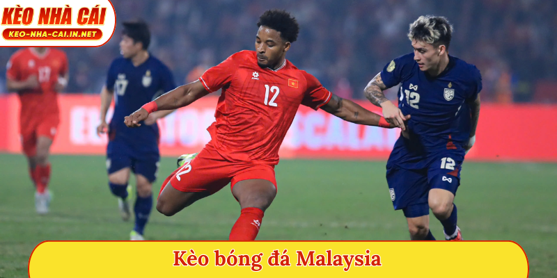 Kèo bóng đá Malaysia