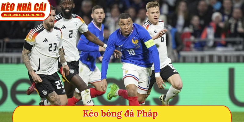 Kèo bóng đá Pháp