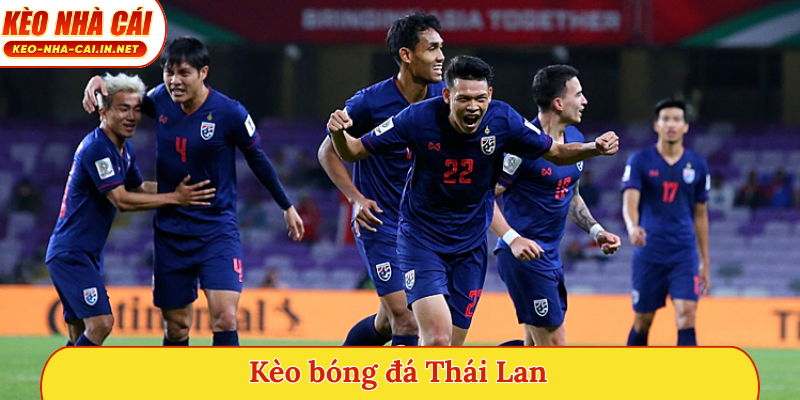 Kèo bóng đá Thái Lan