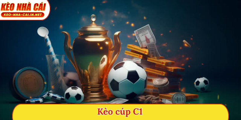 Kèo Cúp C1