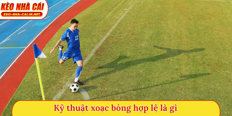Kỹ thuật xoạc bóng hợp lệ là gì