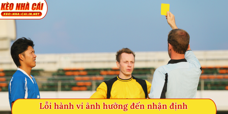 Lỗi hành vi ảnh hưởng đến nhận định