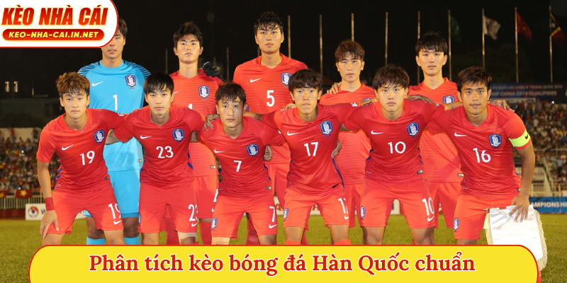 Phân tích kèo bóng đá Hàn Quốc chuẩn
