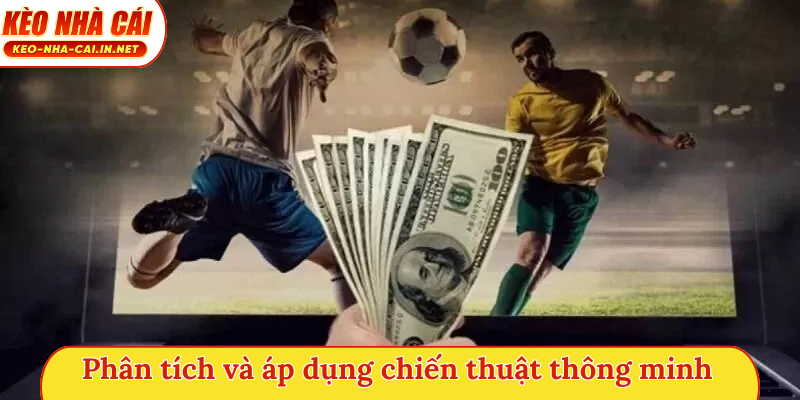 Phân tích và áp dụng chiến thuật thông minh