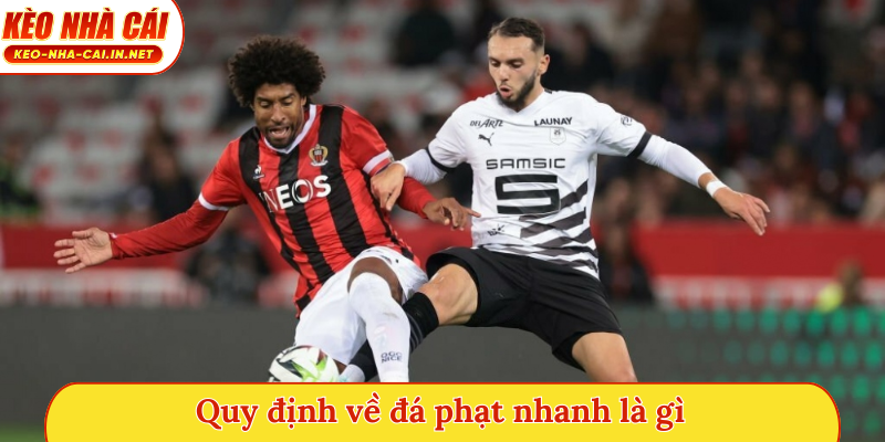 Quy định về đá phạt nhanh là gì