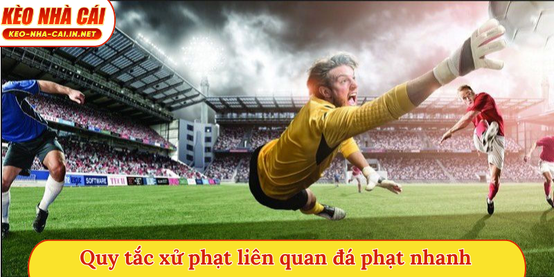 Quy tắc xử phạt liên quan đá phạt nhanh
