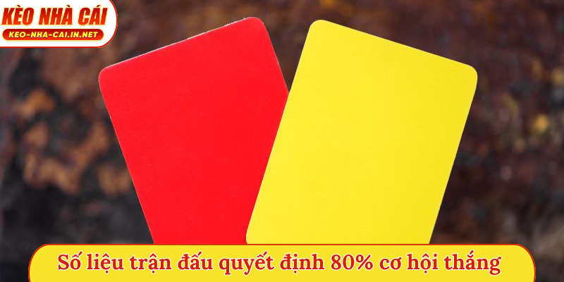 Số liệu trận đấu quyết định 80% cơ hội thắng