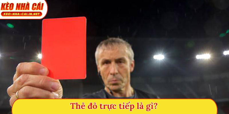 Thẻ đỏ trực tiếp là gì