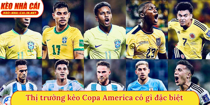 Thị trường kèo Copa America có gì đặc biệt